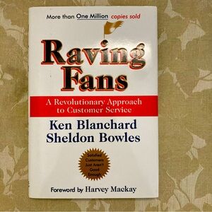 raving fans (a revolutionary approach to customer service) by ken blanchard